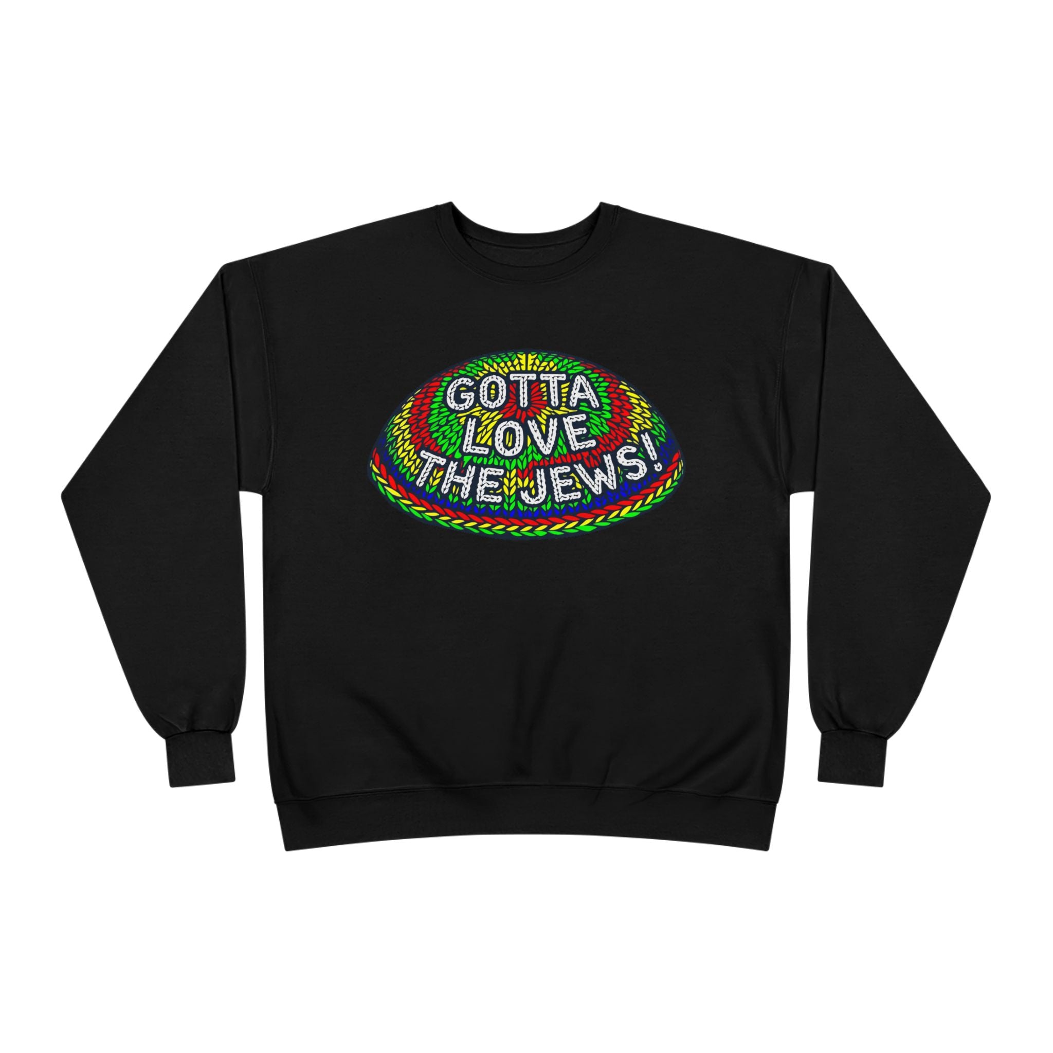 Gotta Love The Jews Crewneck Sweatshirt