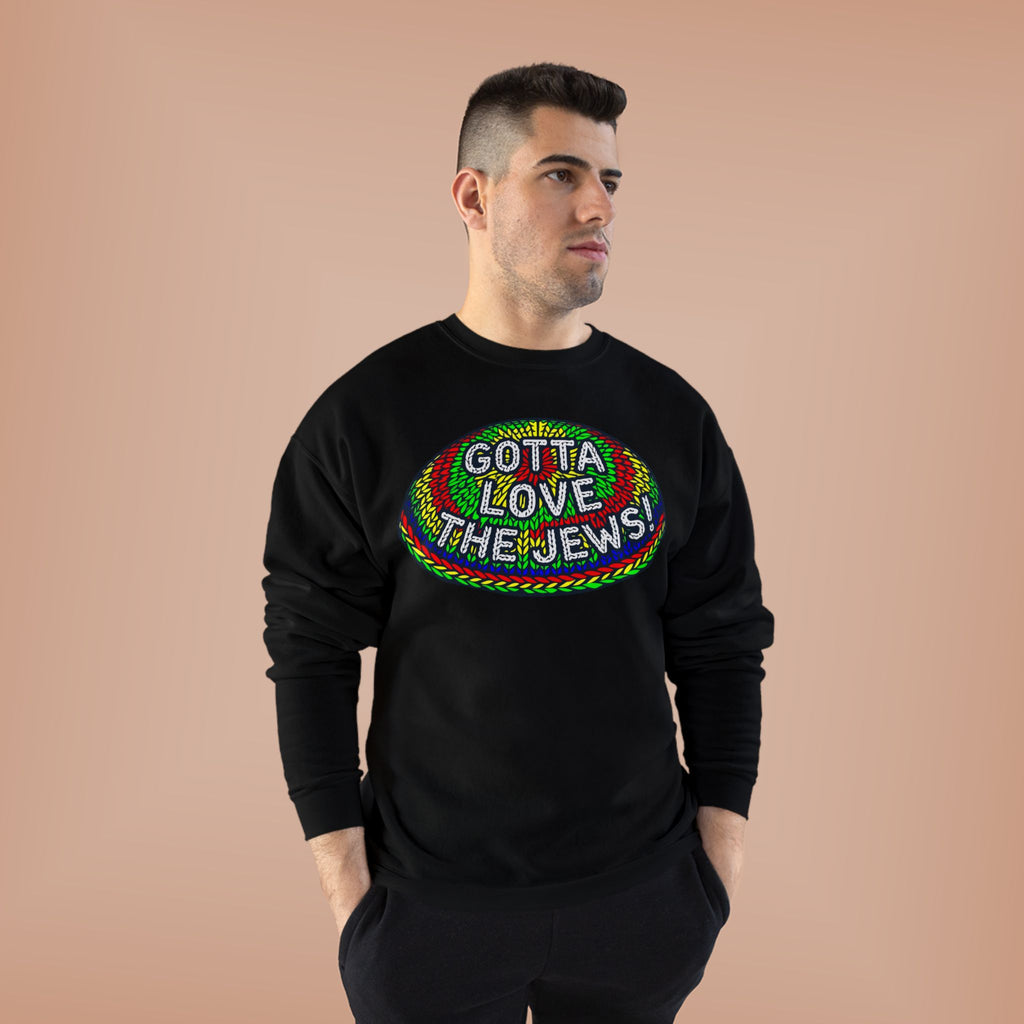 Gotta Love The Jews Crewneck Sweatshirt