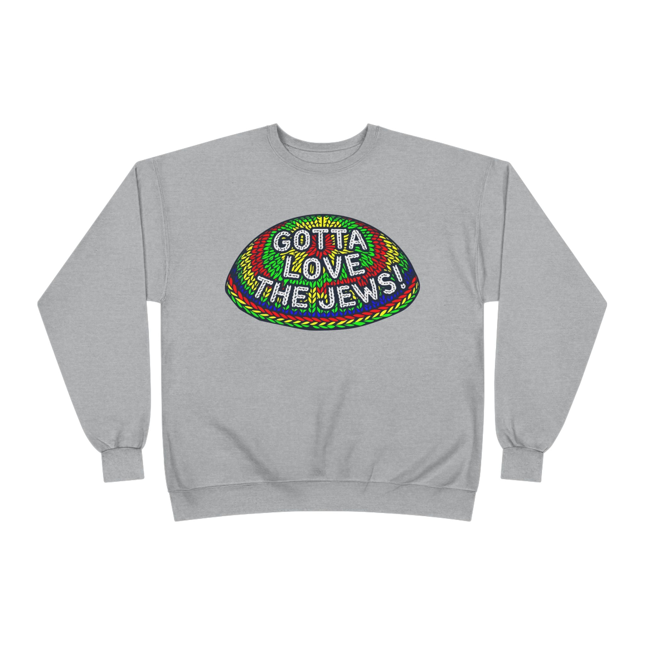 Gotta Love The Jews Crewneck Sweatshirt