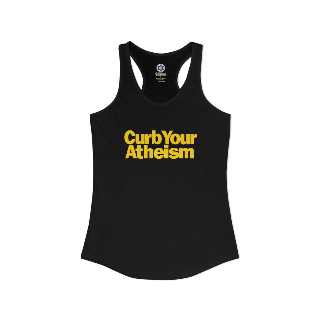 Curb your Atheism Women's Ideal Racerback Tank