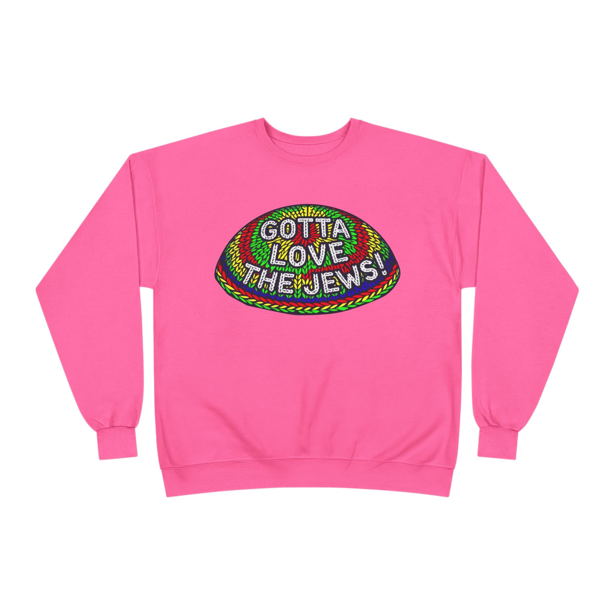 Gotta Love The Jews Crewneck Sweatshirt