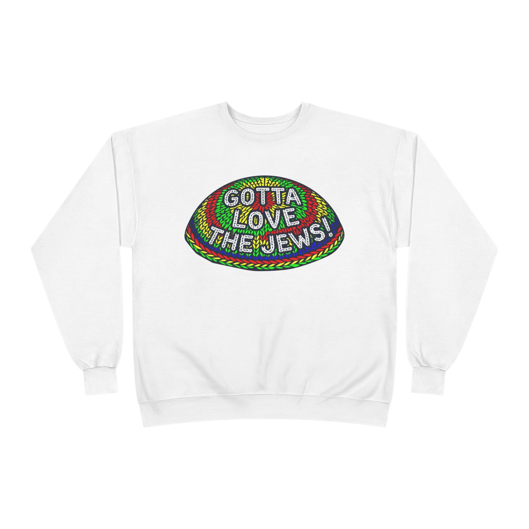 Gotta Love The Jews Crewneck Sweatshirt