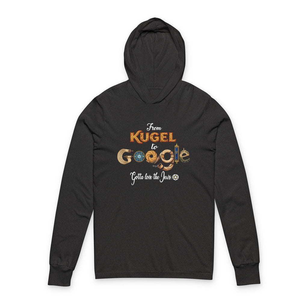 From Kugel to Google Unisex Hooded Long Sleeve Tee